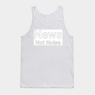 News Not Noise - white logo Tank Top